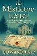 The Mistletoe Letter: A DAUGHTER'S JOURNEY THROUGH ALZHEIMER'S AND GRACE