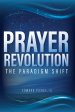 Prayer Revolution: The Paradigm Shift