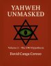 Yahweh Unmasked (Volume 2) The UFO Hypothesis