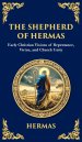 The Shepherd of Hermas: A Timeless Guide to Faith, Repentance, and Spiritual Growth (Deluxe Hardbound Edition)
