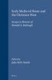 Early Medieval Rome and the Christian West: Essays in Honour of Donald A. Bullough