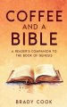 Coffee and a Bible: A Reader's Companion To the Book of Genesis