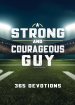 Strong and Courageous Guy