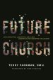 Future Church: How Disruption, Innovation, and a New Generation Are Reshaping the Church