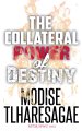 The Collateral Power of Destiny