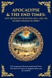 Apocalypse & The End Times: The Forgotten Christian and Jewish Texts That Reveal Visions of Judgment Day and the Afterlife
