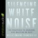 Silencing White Noise