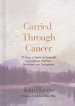 Carried through Cancer