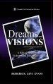 Dreams and Visions: A Biblical Perspective to Understanding Dreams and Visions