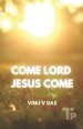 Come Lord, Jesus Come
