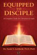 EQUIPPED TO DISCIPLE: A COMPLETE GUIDE FOR CHRISTIAN GROWTH