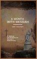 A Month With Messiah: 31 Biblical Meditations on Handel's Masterwork