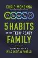 5 Habits of the Tech-Ready Family