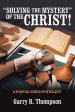 "SOLVING THE MYSTERY" OF THE CHRIST!: 'A SPIRITUAL SOURCE OF INTELLECT!'