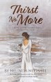 Thirst No More: A 40 day journey to  quenching your spiritual thirst