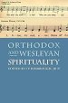 Orthodox and Wesleyan Spirituality