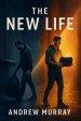 The New Life: The Christian classic by Andrew Murray