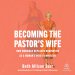 Becoming the Pastor's Wife