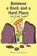Between a Rock and a Hard Place: How to Get Unstuck