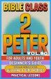 Bible Class for Adults and Youth Beginner's Guide - 2 Peter: Practical Lessons
