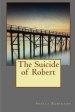 The Suicide of Robert