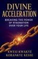 Divine Acceleration: Breaking the Power of Stagnation Over Your Life