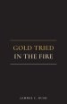 Gold Tried In The Fire