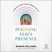 Pursuing God's Presence