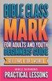 Bible Class for Adults and Youth: Beginner's Guide - Mark