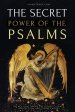 The Secret Power of the Psalms: The key that opens the door to grace, protection, and divine favor.