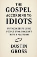 The Gospel According to Idiots