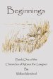 Beginnings: Book One of the Chronicles of Moses the Lawgiver 2nd Edition