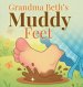 GRANDMA BETH'S MUDDY FEET