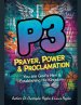P3: Prayer, Power & Proclamation