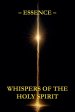 Whispers of the Holy Spirit - Essence