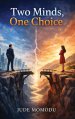 Two Minds, One Choice