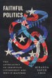 Faithful Politics – Ten Approaches to Christian Citizenship and Why It Matters