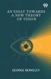 An Essay Towards A New Theory Of Vision