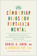 Cómo criar hijos con fortaleza mental