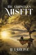 THE CHRISTIAN MISFIT: Notes for the Journey to Heaven