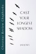 Cast Your Longest Shadow