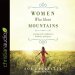Women Who Move Mountains
