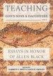 Teaching God's Sons and Daughters: Essays in Honor of Allen Black