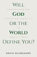 Will God or the World Define You?: Understanding Christian Identity in God's Story
