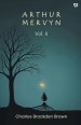 Arthur Mervyn Vol. II