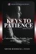 Keys to Patience: Understanding the Patience Factor in the Christian Life