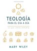 Teología Para El Día a Día - Estudio Bíblico