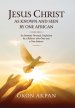 Jesus Christ as Known and Seen by One African: An Intimate Personal Confession by a Believer who Once was a Non-believer