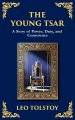 The Young Tsar: Absolute Power, Moral Awakening, and the Burden of Leadership