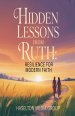 Hidden Lessons from Ruth: Resilience for Modern Faith